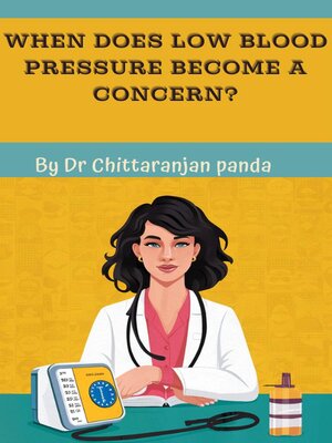 cover image of When Does Low Blood Pressure Become a Concern?
